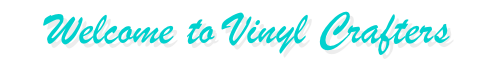 welcome to vinyl crafters